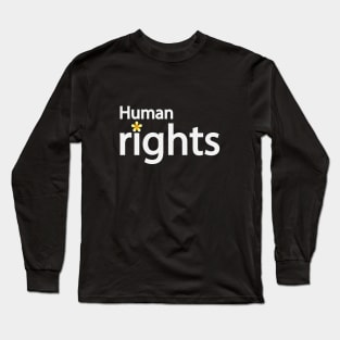 Human rights typography design Long Sleeve T-Shirt